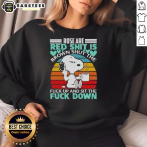 Vintage sweatshirt featuring Snoopy with the phrase 'Roses are red, shit is brown, shut the fuck up and sit the fuck down'.