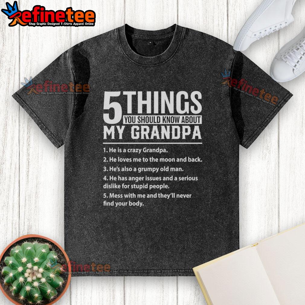 official-5-things-you-should-know-about-my-grandpa-washed-t-shirt Official 5 Things You Should Know About My Grandpa washed t-shirt featuring a humorous design about grandparent relationships.