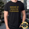 Official Beware Of Sensitive Floridians T-Shirt featuring humorous graphic design, perfect for proud Floridians.