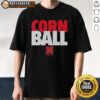 Official Corn Ball 2026 Nebraska Cornhuskers Basketball T-Shirt featuring team colors and logo for fans.