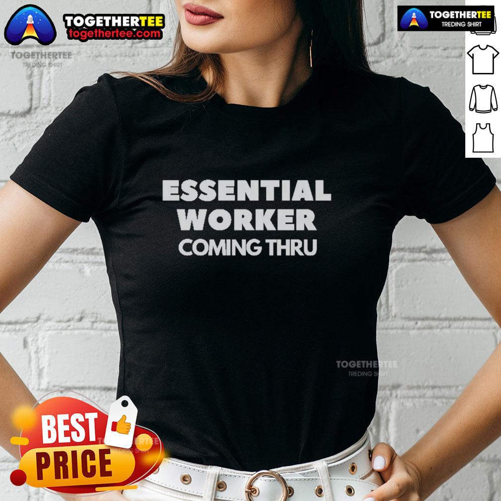Official Essential Worker Coming Thru Ladies Tee