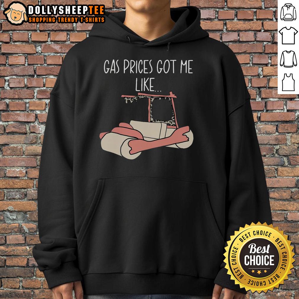 Official Gas Price Got Me Like Hoodie Official Gas Price Got Me Like Hoodie featuring a humorous graphic design, perfect for gas price enthusiasts.