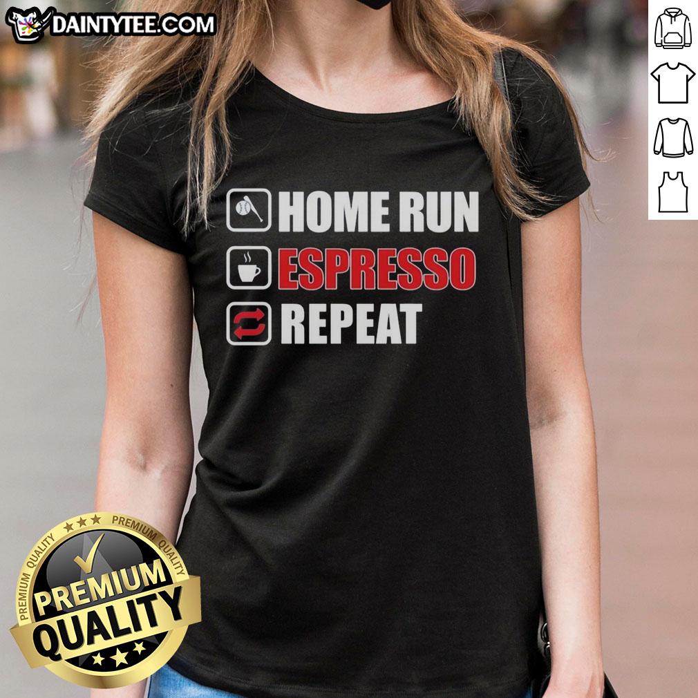 official-home-run-espresso-repeat-ladies-tee Official Home Run Espresso Repeat Ladies Tee featuring a stylish graphic design perfect for coffee lovers and casual wear.