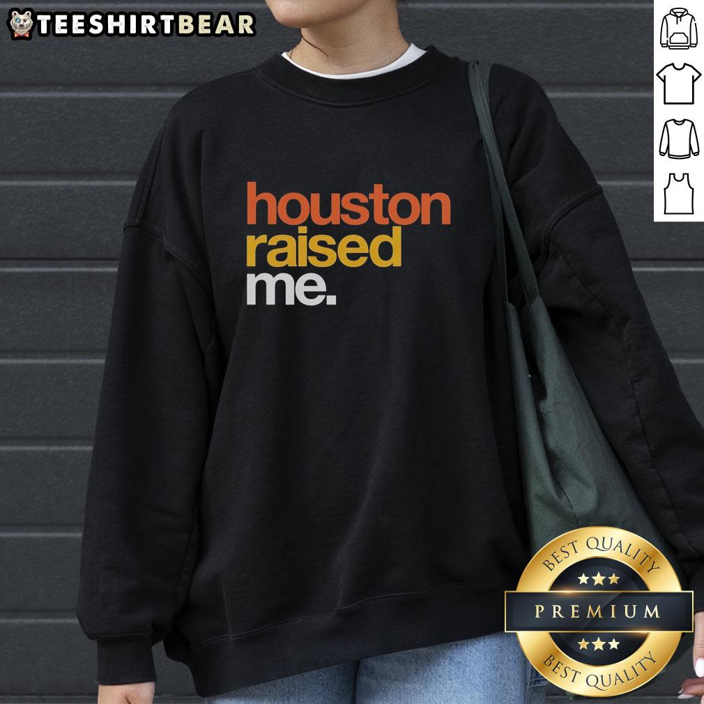 official-houston-raised-me-houston-astros-sweatshirt Official Houston Raised Me Houston Astros sweatshirt showcasing team pride and stylish design, perfect for fans.