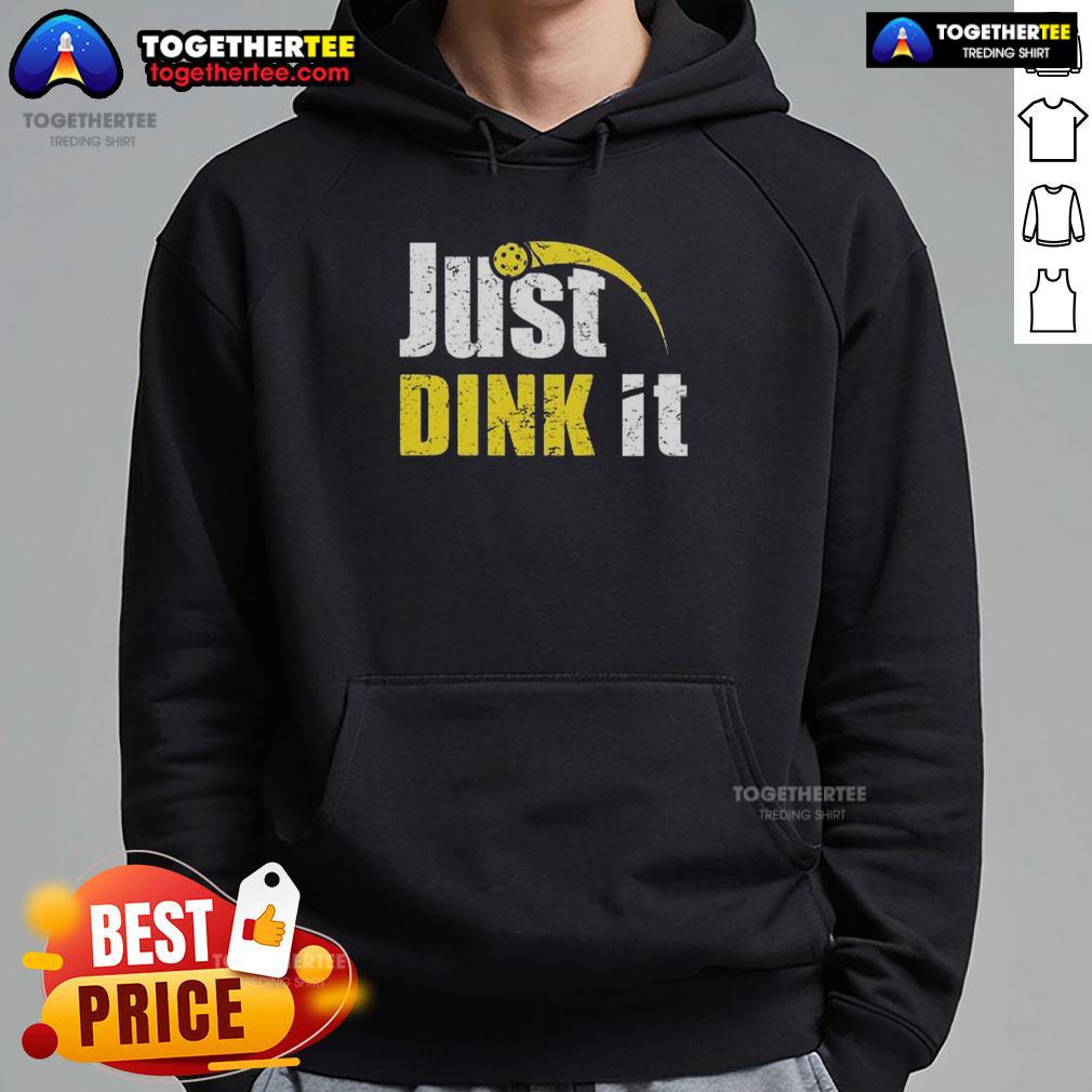 Official Just Dink It Funny Pickleball Play Pickle Ball Quote Vintage Hoodie