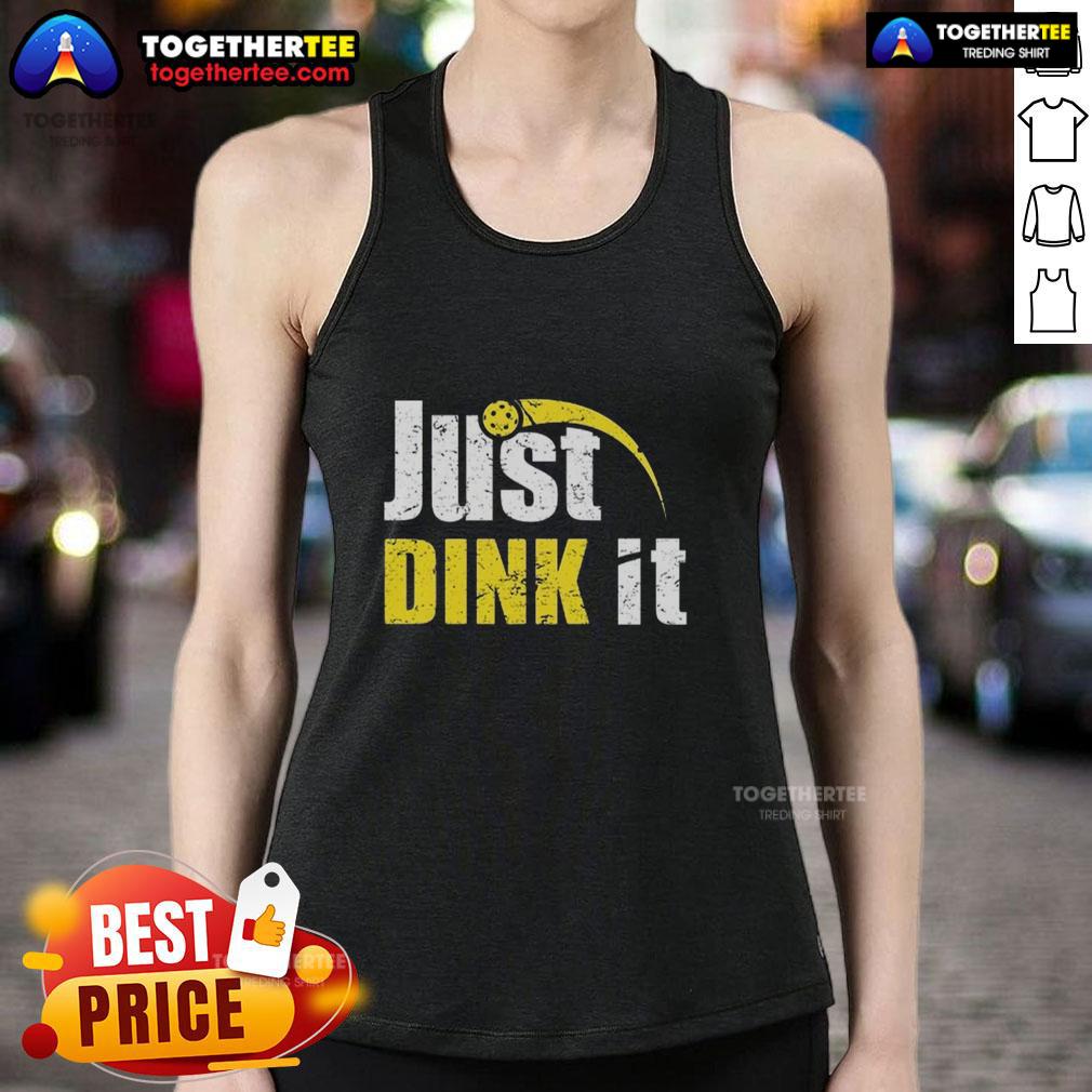 Official Just Dink It Funny Pickleball Play Pickle Ball Quote Vintage Tank Top