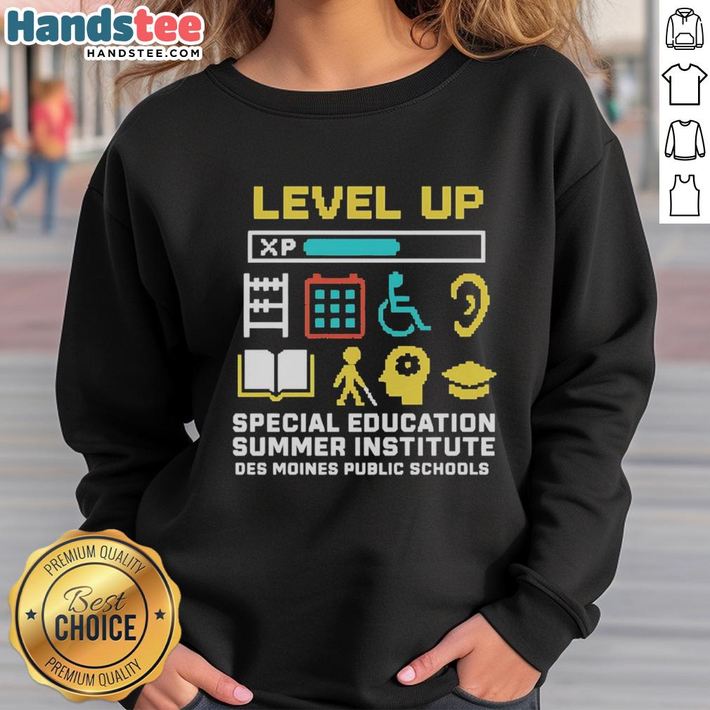 official-level-up-special-education-summer-institute-des-moines-public-schools-sweatshirt Official Level Up Special Education Summer Institute Des Moines Public Schools T-Shirt - Image 5