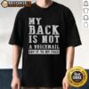 Official My Back Is Not A Voicemail Say It To My Face T-Shirt in black, featuring bold white text on the front.