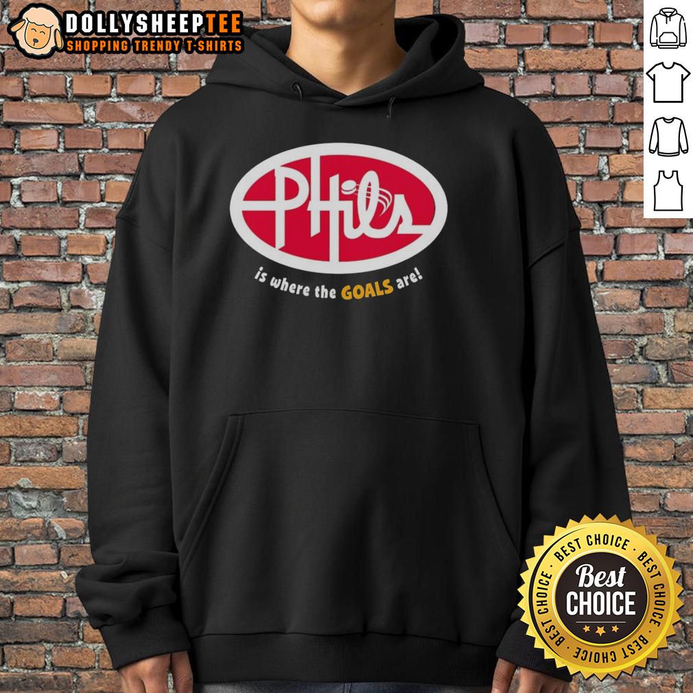 Official Phil'S Is Where The Goals Are Hoodie Alt Text: Official Phils Is Where The Goals Are Hoodie in black with logo, perfect for Phillies fans and stylish comfort.