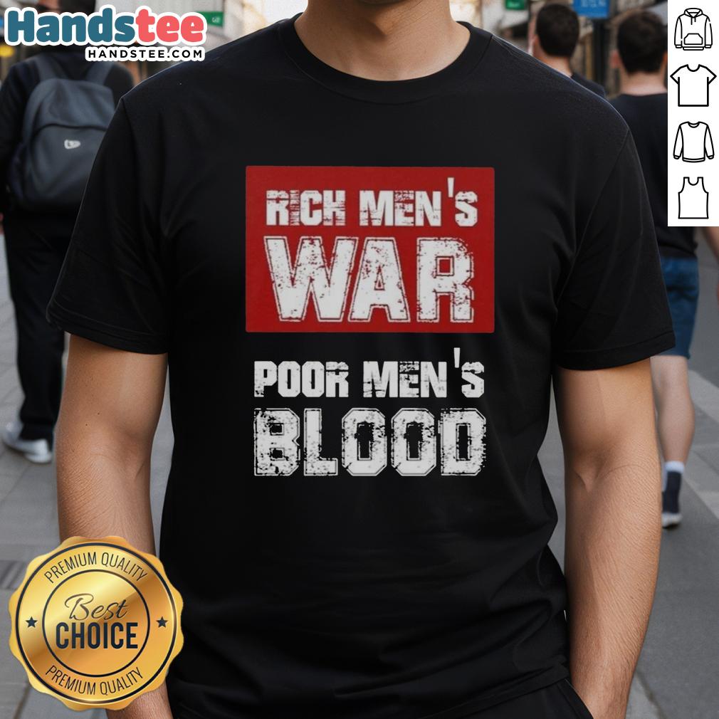 official-rich-mens-war-poor-mens-blood-t-shirt-1 Official Rich Men's War Poor Men's Blood T-Shirt featuring bold graphics and a statement design for impactful fashion.