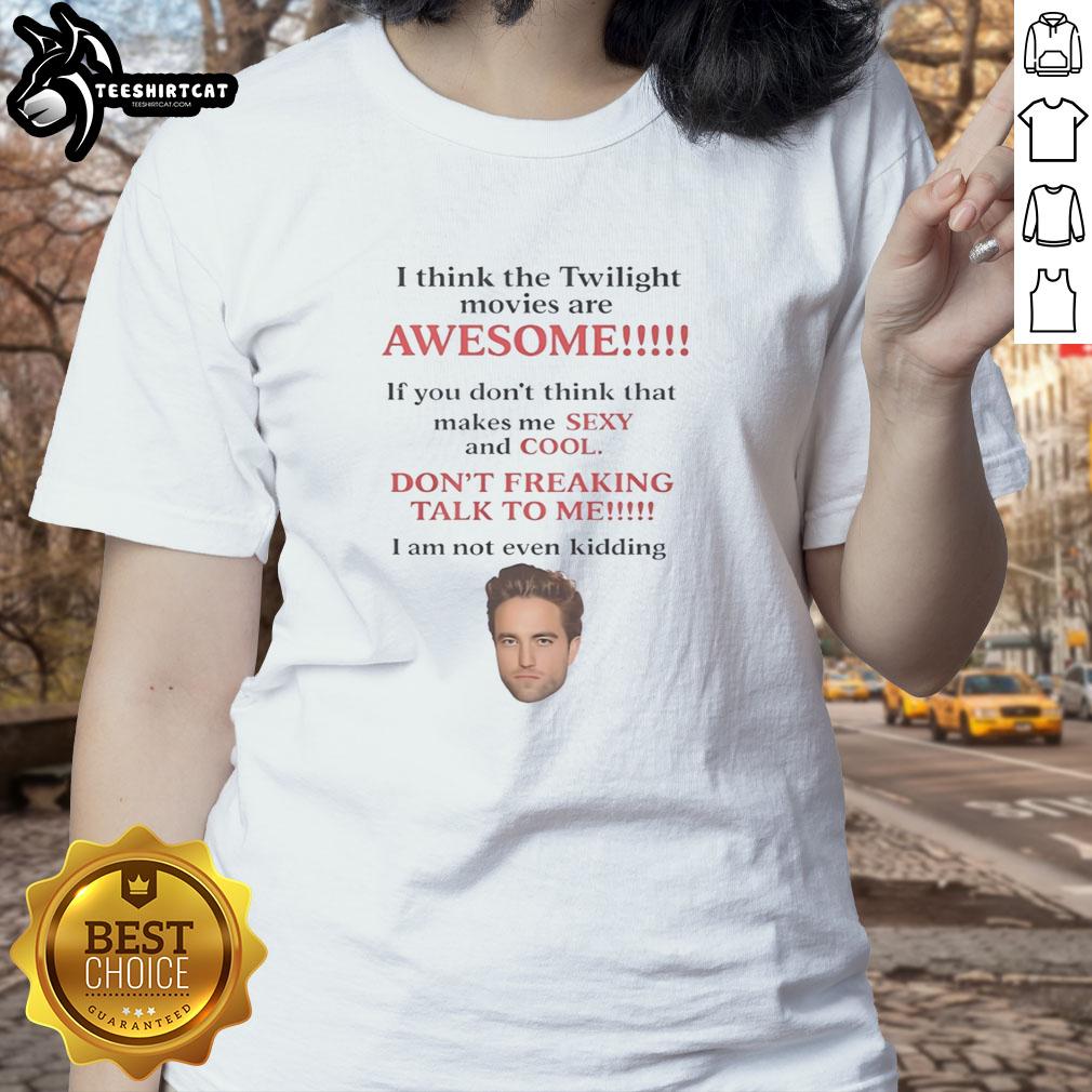 official-robert-pattinson-i-think-the-twilight-movies-are-awesome-ladies-tee Robert Pattinson 'I Think The Twilight Movies Are Awesome' ladies tee featuring stylish design and vibrant colors.