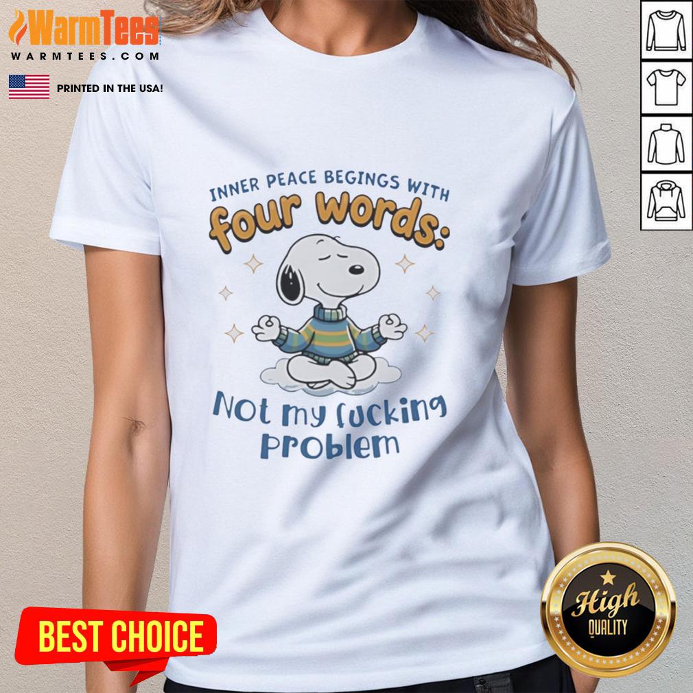 official-snoopy-yoga-inner-peace-begins-with-four-words-not-my-fcking-problem-ladies-tee Official Snoopy Yoga tee featuring 'Inner Peace Begins With Four Words: Not My Fcking Problem' for ladies.
