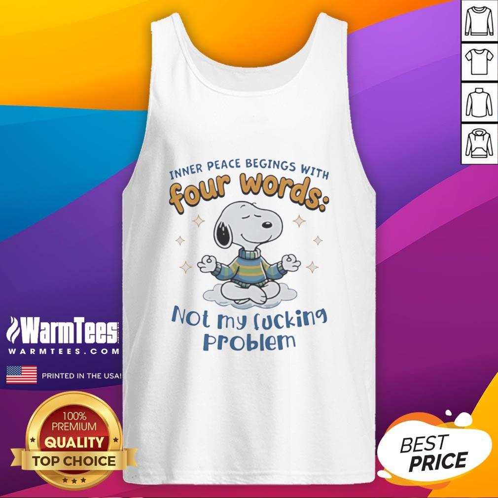 official-snoopy-yoga-inner-peace-begins-with-four-words-not-my-fcking-problem-tank-top Official Snoopy Yoga tank top featuring 'Not My Fcking Problem' for a humorous take on inner peace and relaxation.