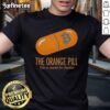 Official The Orange Pill Take As Needed For Freedom T-Shirt featuring a bold graphic design for freedom advocates.