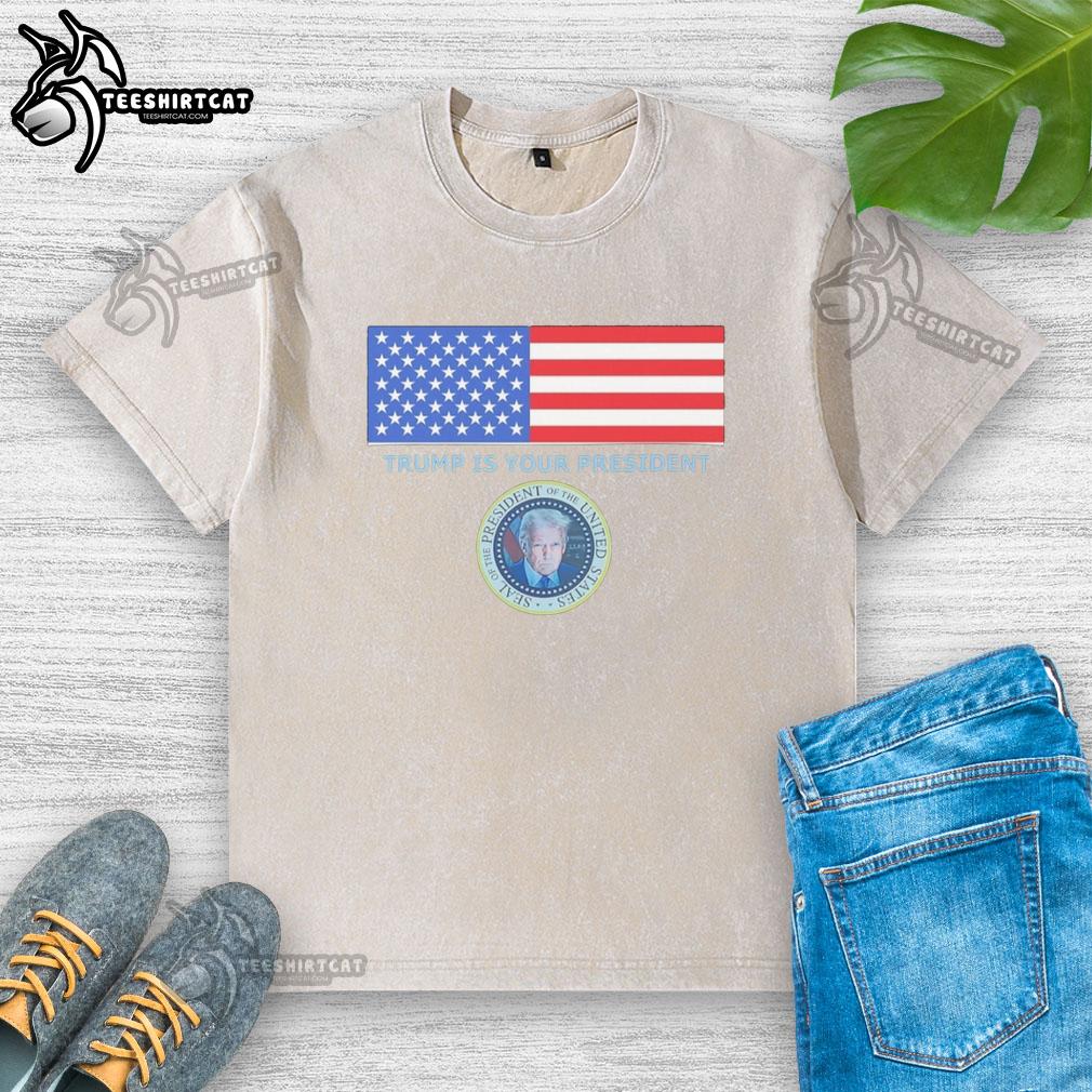 official-trump-is-your-president-flag-and-coat-of-arms-washed-t-shirt Official Trump Is Your President flag and coat of arms design on a washed t-shirt for patriotic supporters.