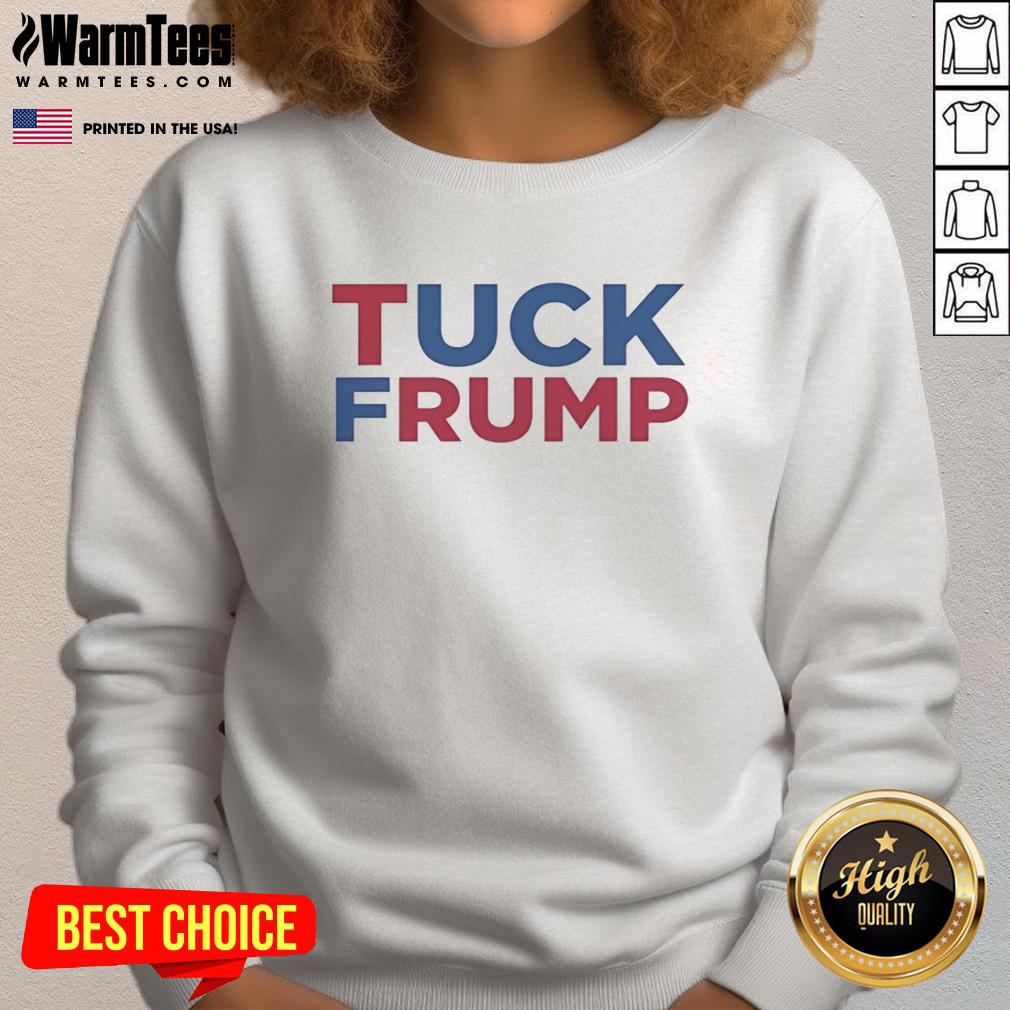 official-tuck-frump-fck-trump-funny-sweatshirt Official Tuck Frump Fck Trump funny sweatshirt featuring bold text and a playful design, perfect for political humor.
