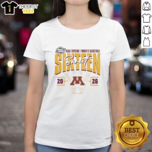 Nice Minnesota Golden Gophers Madness Sweet 16 NCAA Division I Women's Basketball Tournament ladies tee shirt design.