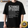 Original 5 Things You Should Know About My Grandpa T-Shirt featuring a fun graphic design and stylish typography.