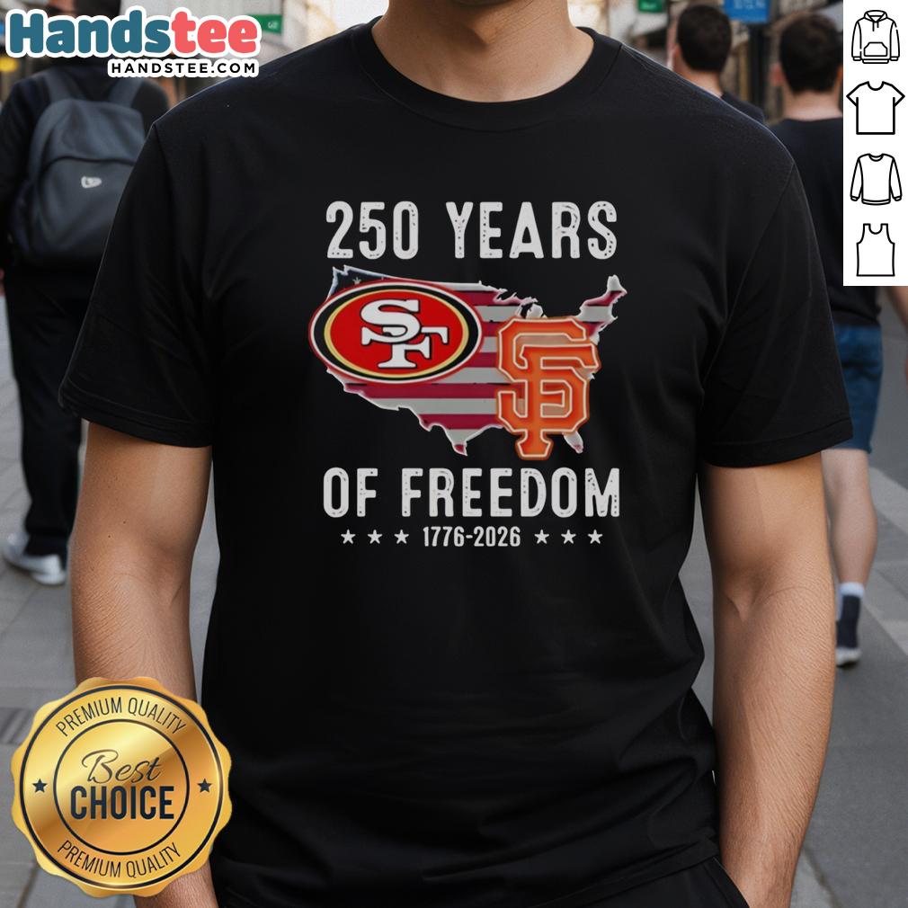original-america-san-francisco-49ers-and-san-francisco-giants-250-years-of-freedom-t-shirt-1 Original America San Francisco 49ers and Giants 250 Years of Freedom T-Shirt featuring team logos and patriotic design.