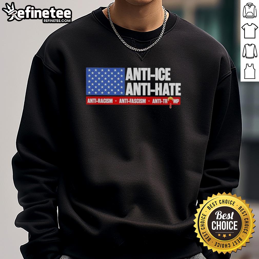 original-anti-ice-anti-hate-anti-racism-anti-fascism-anti-trump-us-flag-sweatshirt Alt Text: Original Anti Ice Anti Hate Anti Racism Anti Fascism Anti Trump US Flag Sweatshirt in bold colors and design.