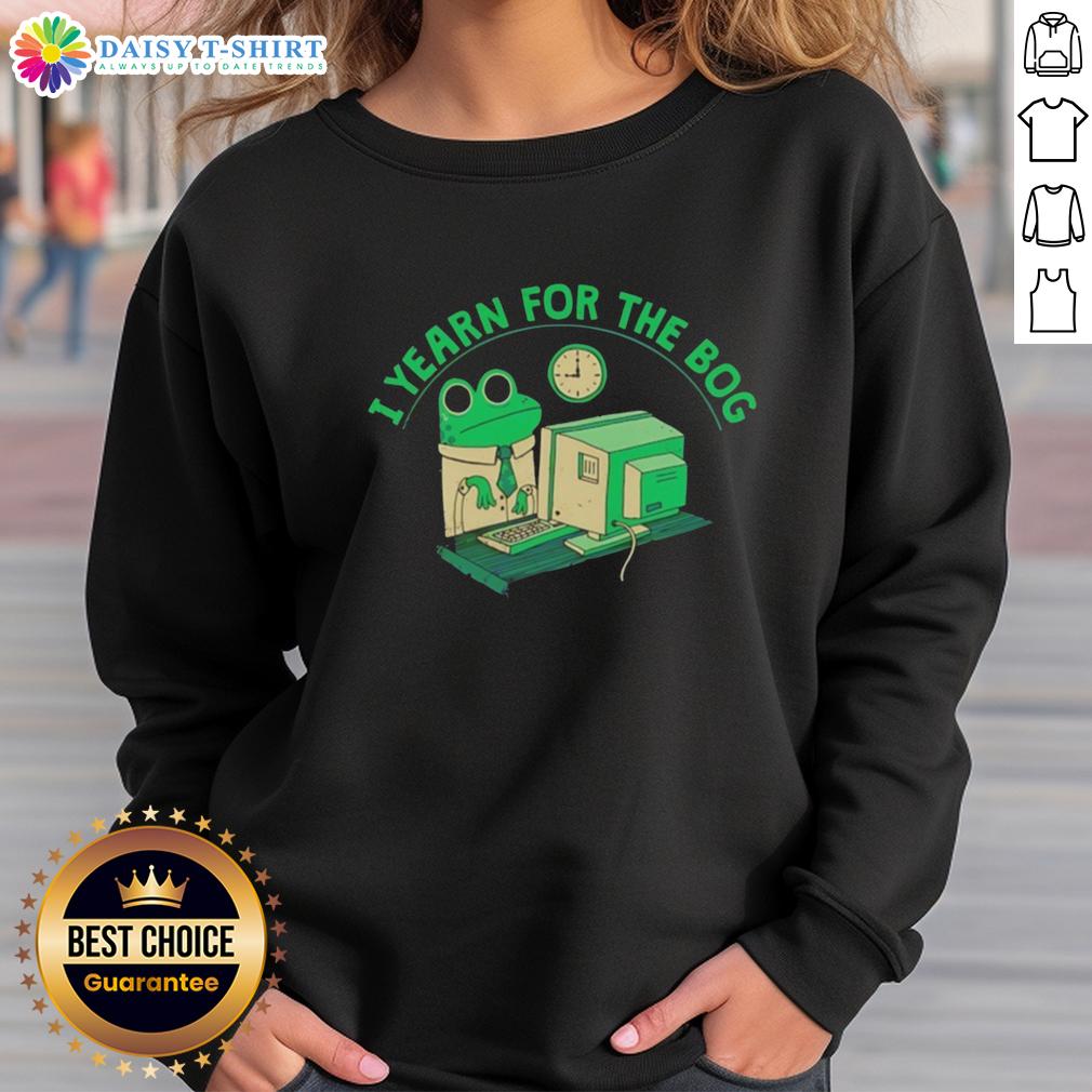 Original Frog I Yearn For The Bog Sweatshirt Original Frog I Yearn for the Bog sweatshirt, featuring a vibrant frog design perfect for nature lovers and casual wear.
