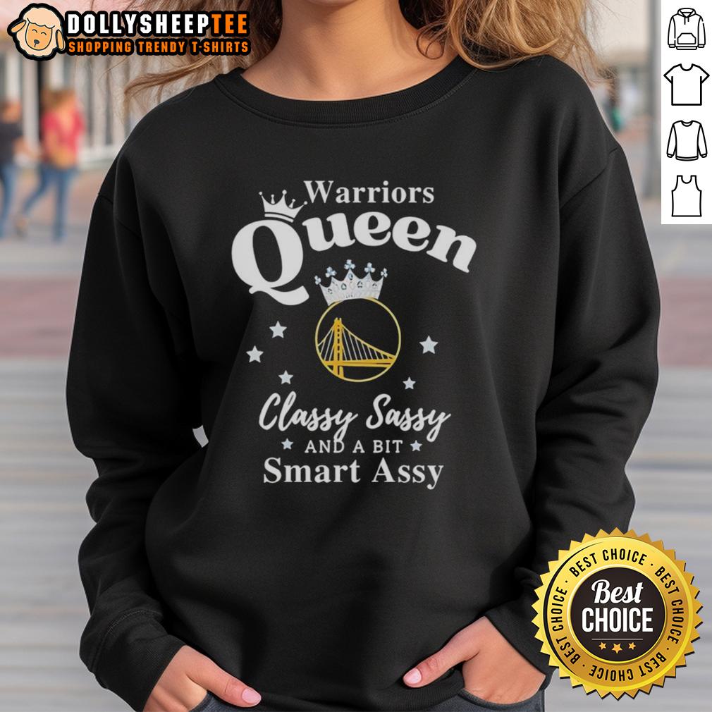 Original Golden State Warriors Queen Classy Sassy And A Bit Smart Assy Sweatshirt Alt Text: Stylish Original Golden State Warriors sweatshirt featuring Classy, Sassy, and a Bit Smart Assy design for fans.