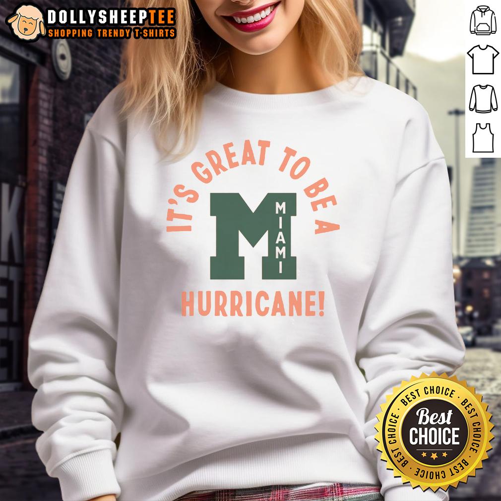 Original It'S Great To Be A Miami Hurricane Vintage Sweatshirt Vintage Miami Hurricanes sweatshirt featuring original design, perfect for fans celebrating Miami's spirit and style.