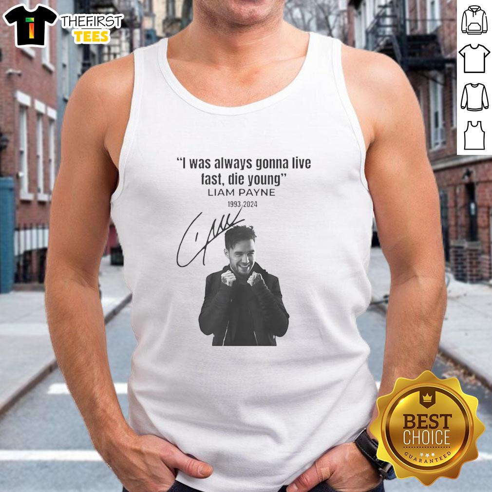 original-liam-payne-i-was-always-gonna-live-fast-die-young-signature-tank-top Original Liam Payne 'I Was Always Gonna Live Fast Die Young' signature tank top displayed on a mannequin, stylish design.
