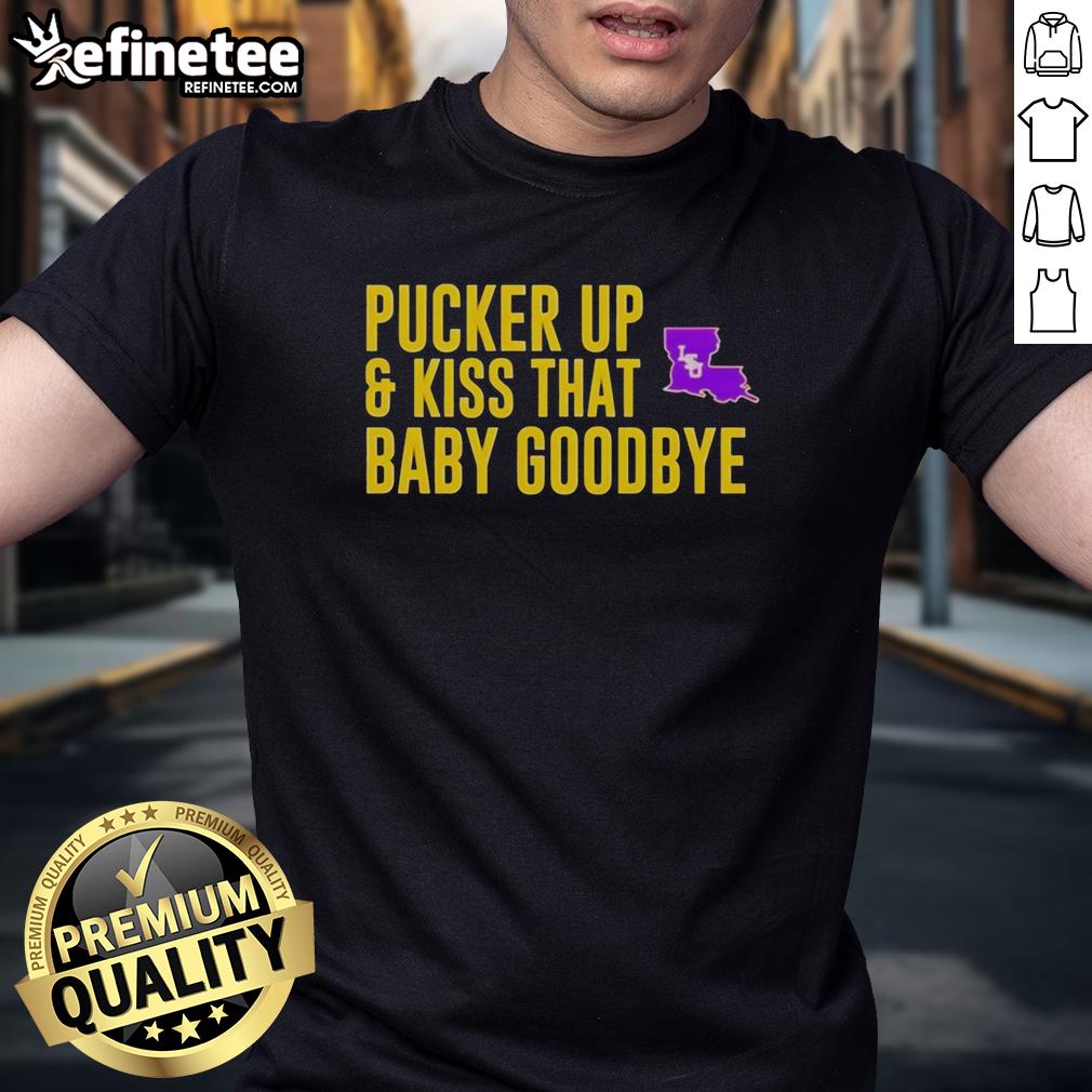 original-lsu-pucker-up-and-kiss-that-baby-goodbye-t-shirt-1 Original LSU Pucker Up And Kiss That Baby Goodbye T-Shirt featuring bold graphics and vibrant colors for LSU fans.