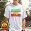 Original Make Iran Great Again 2026 Free Iran T-Shirt featuring bold text and vibrant colors promoting Iranian freedom.