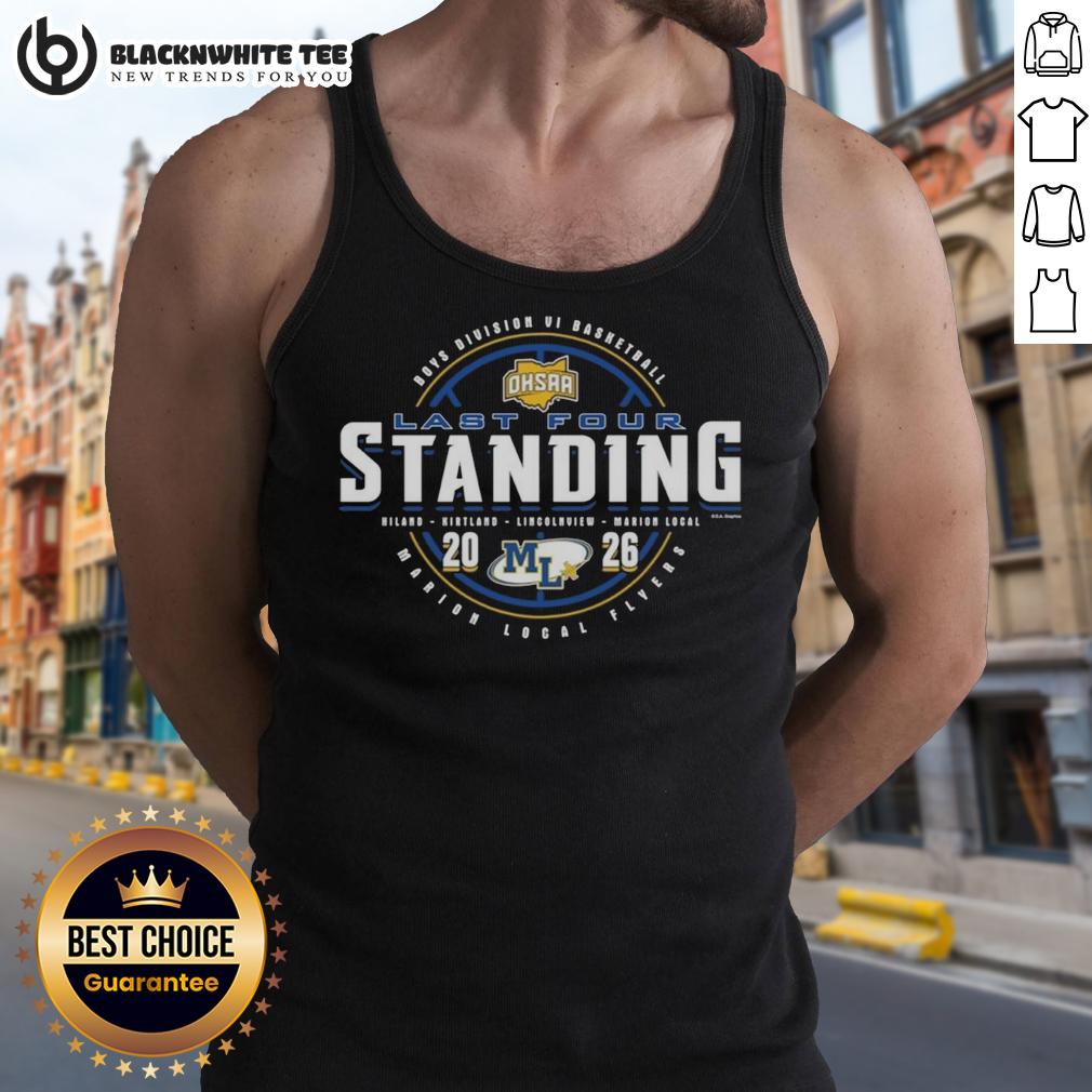 Original Marion Local Flyers 2026 OHSAA Boys Basketball Division 6 Last Four Standing Tank Top Alt Text: Original Marion Local Flyers 2026 OHSAA Boys Basketball Division 6 Last Four Standing tank top design.