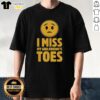 Alt Text: Funny 'I Miss My Girlfriend's Toes' T-shirt featuring the Original Sad Icon design, perfect for humorous gifting.