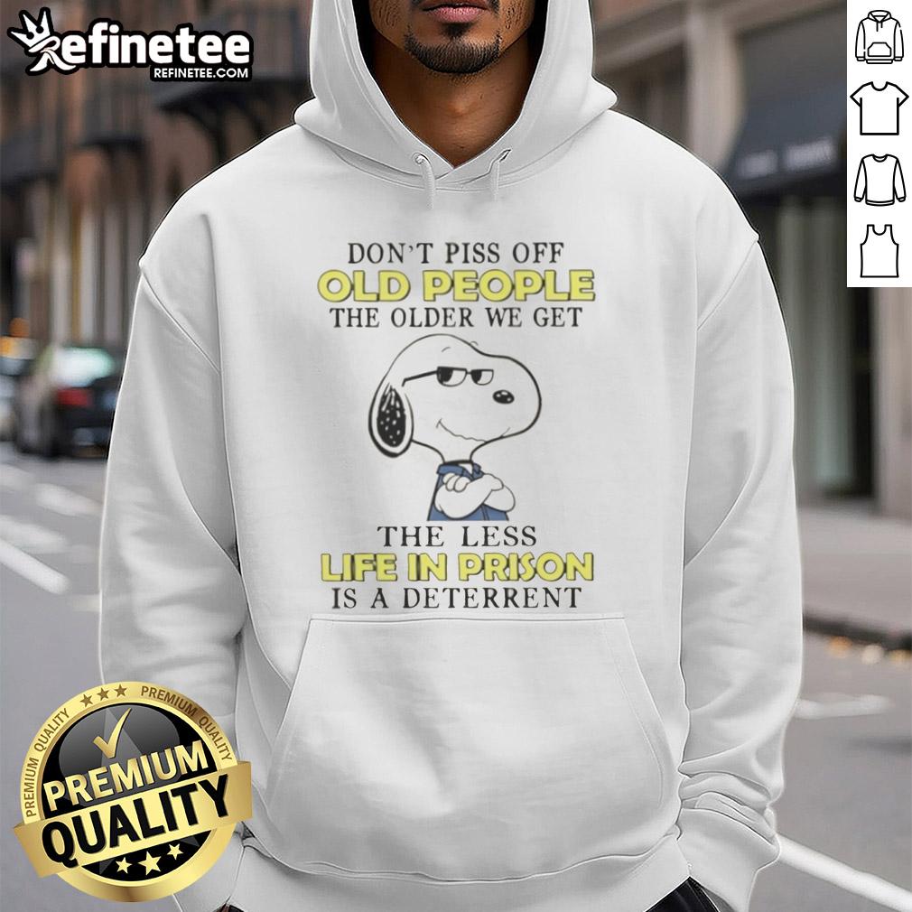 original-snoopy-dont-piss-off-old-people-the-older-we-get-the-less-life-in-prison-is-a-deterrent-hoodie Original Snoopy hoodie with 'Don't Piss Off Old People' quote, humorously addressing aging and prison deterrents.