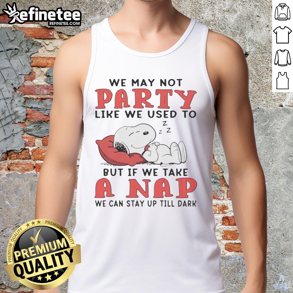 original-snoopy-we-may-not-party-like-we-used-to-but-if-we-take-a-nap-we-can-stay-up-till-dark-tank-top Original Snoopy tank top featuring 'We May Not Party Like We Used To' quote, perfect for cozy naps and casual wear.