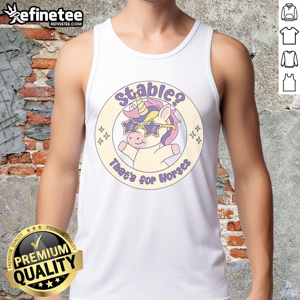 original-stable-thats-for-horses-unicorn-tank-top Original Stable That's For Horses Unicorn Tank Top featuring a whimsical unicorn design, perfect for horse lovers.