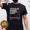 Alt Text: Original Testicular Injuries In Women's Sports T-Shirt featuring bold graphic design, perfect for sports enthusiasts.