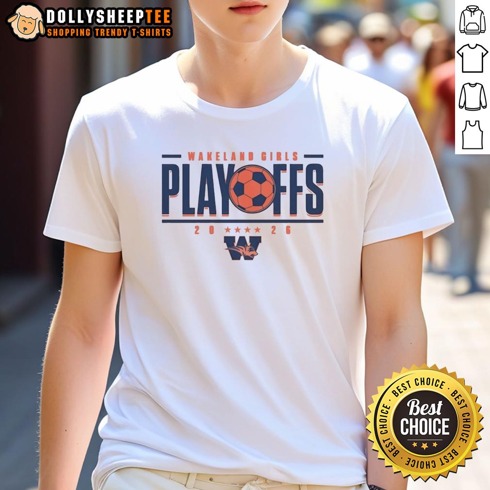 Original Wakeland Girls Playoffs 2026 T Shirt Alt Text: Original Wakeland Girls Playoffs 2026 T-Shirt featuring team colors and logo, perfect for supporting the girls' team.