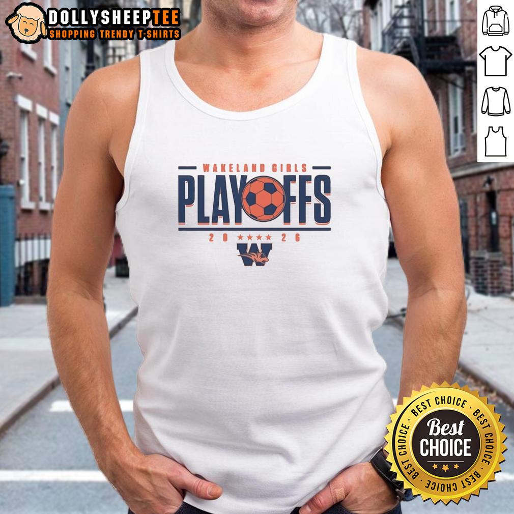 Original Wakeland Girls Playoffs 2026 Tank Top Alt Text: Original Wakeland Girls Playoffs 2026 tank top featuring team colors and logo, perfect for supporting the team.