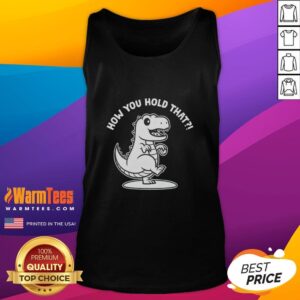 Good T-Rex Dinosaur How You Hold That T-Shirt - Image 4