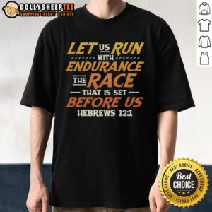 Official Let Us Run With Endurance The Race That Is Set Before Us Hebrews T-Shirt design featuring motivational scripture.