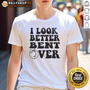 Awesome I Look Better Bent Over T-Shirt displayed on a mannequin, showcasing its fun design and vibrant colors.