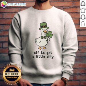 Good Goose Off to Get a Little Silly Saint Patrick's Day Sweatshirt featuring festive designs and vibrant colors.