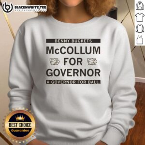 Awesome Benny Buckets McCollum for Governor sweatshirt promoting inclusivity and community support for all citizens.