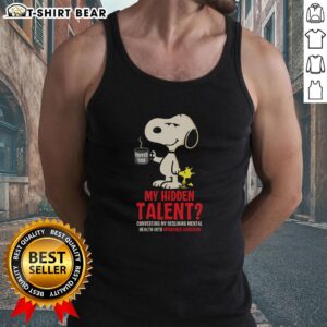 Alt Text: Snoopy tank top featuring 'My Hidden Talent: Converting Mental Health Into Sarcasm' for a humorous and stylish look.