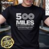 Premium 500 miles graphic featuring corn cobs and a humorous slogan about needing a bigger T-shirt.