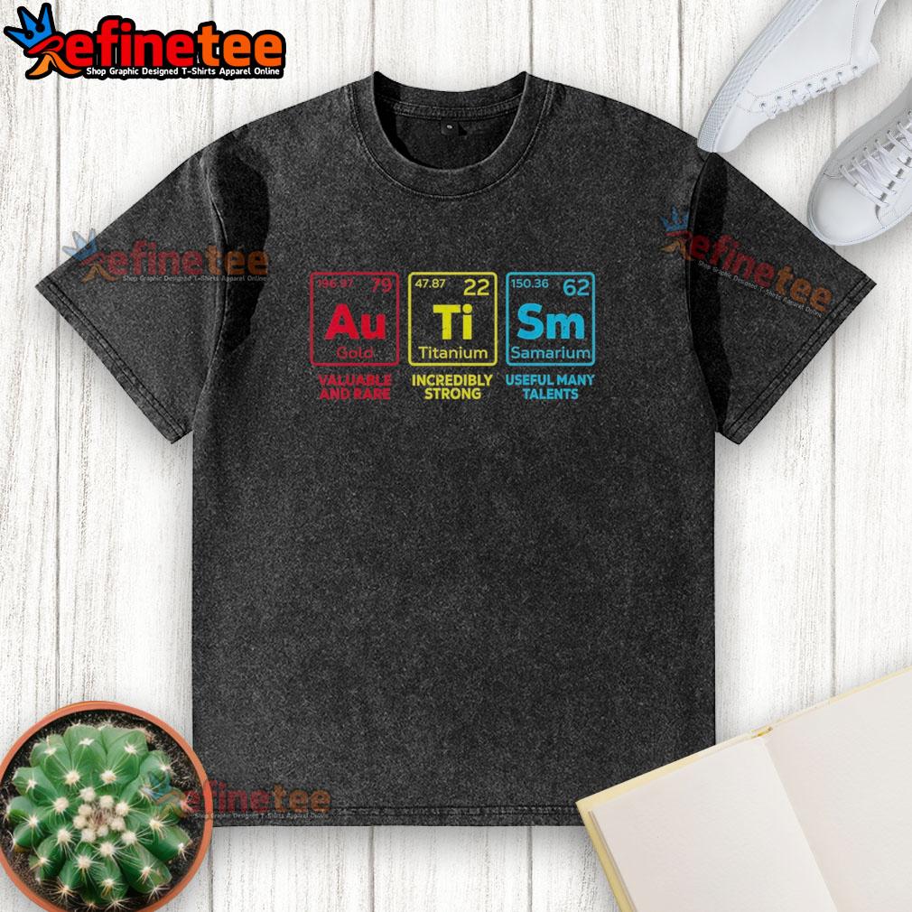 premium-autism-awareness-gold-titanium-samarium-valuable-and-rare-incredibly-strong-useful-many-talents-washed-t-shirt Premium Autism Awareness gold titanium samarium t-shirt, strong and rare, showcasing unique talents and support for autism.