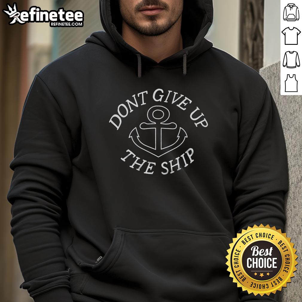 premium-dont-give-up-the-ship-hoodie Premium Don't Give Up The Ship Hoodie featuring a stylish design and comfortable fit, perfect for casual wear.