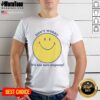 Alt Text: Premium Don't Worry It's Too Late Anyway T-Shirt in stylish design, perfect for casual wear and making a statement.