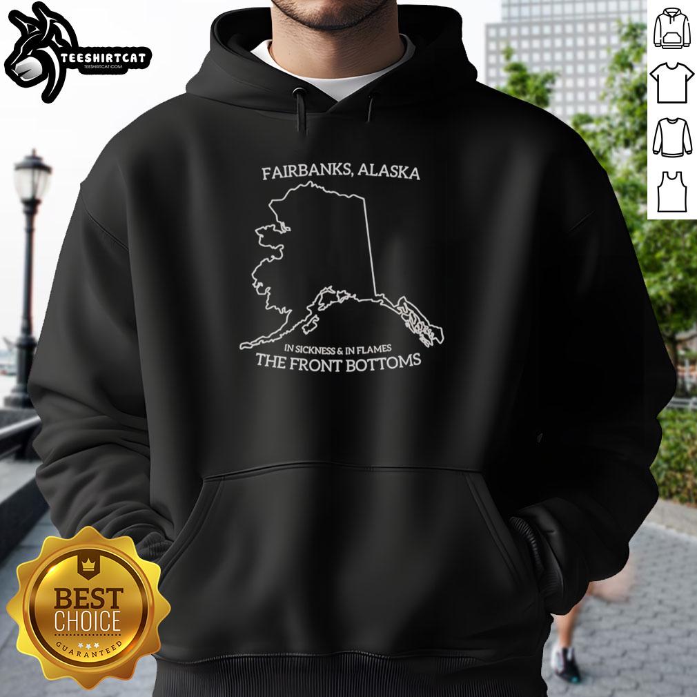 premium-fairbanks-alaska-in-sickness-and-in-flames-the-front-bottoms-hoodie Premium Fairbanks, Alaska hoodie featuring 'In Sickness And In Flames' design by The Front Bottoms, perfect for fans.