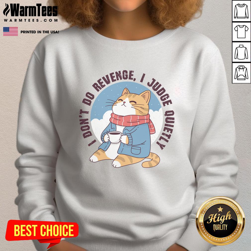 premium-i-dont-do-revenge-i-judge-quietly-sweatshirt Premium 'I Don't Do Revenge, I Judge Quietly' Sweatshirt in stylish design, perfect for casual wear and bold statements.
